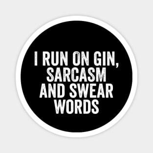 I Run on Gin, Sarcasm and Swear Words - Funny Mom or Mum Gift Magnet